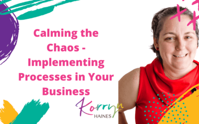 Calming the Chaos – Implementing Processes in Your Business