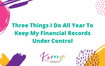 Three Things I Do All Year To Keep My Financial Records Under Control