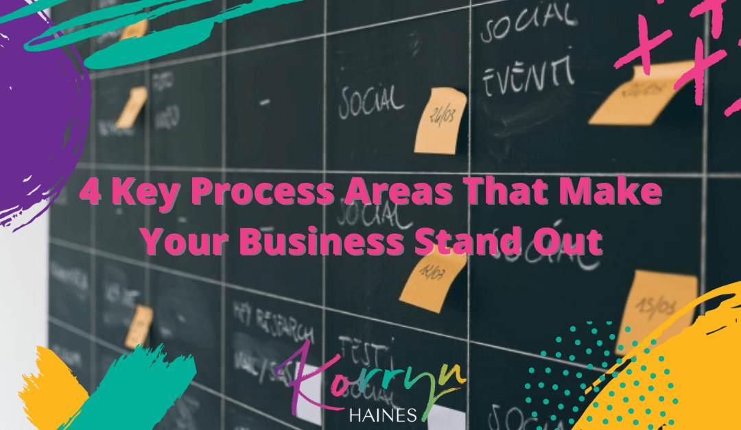 4 Key Process Areas That Make Your Business Stand Out