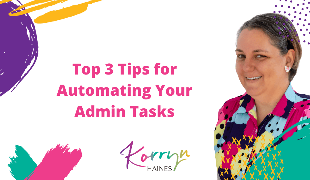 Top 3 Tips for Automating Your Admin Tasks