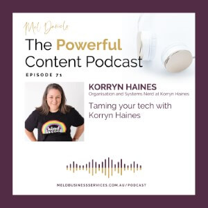 The-Powerful-Content-Podcast-Episode-71-Taming-your-tech-with-Korryn-Haines